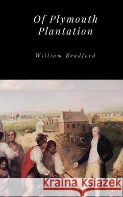 Of Plymouth Plantation William Bradford 9781365694226