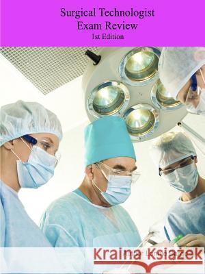 Surgical Technologist Exam Review Lonnie Bargo 9781365696374