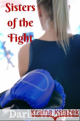 Sisters of the Fight Darin Waugh 9781365697203