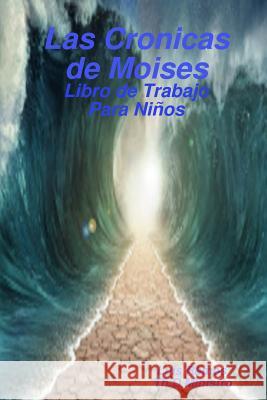 Las Cronicas De Moises Luis Ramos 9781365698590