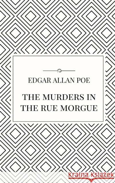 The Murders in the Rue Morgue Edgar Allan Poe 9781365699054 Lulu.com