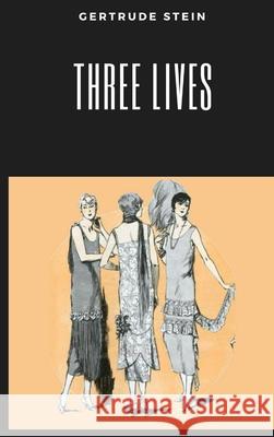 Three Lives Gertrude Stein 9781365701344 Lulu.com