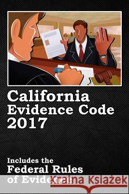 California Evidence Code 2017 John Snape 9781365703157