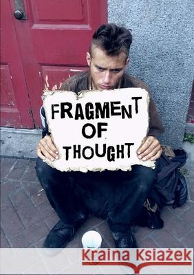 Fragment of thought Newmons, Joseph 9781365703997 Lulu.com
