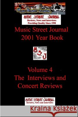 Music Street Journal: 2001 Year Book: Volume 4 - the Interviews and Concert Reviews Gary Hill 9781365710551 Lulu.com