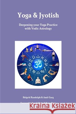 Yoga & Jyotish Amit Garg Helgrid Randolph 9781365719523