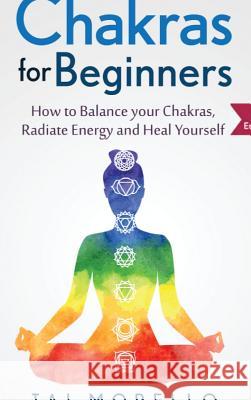 Chakras for Beginners Tai Morello 9781365726712