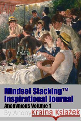 Mindset StackingTM Inspirational Journal VolumeAnon01 Worstell, Robert C. 9781365735172