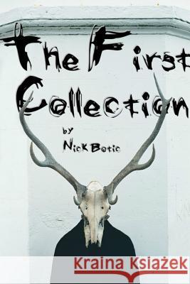 The First Collection Nick Botic 9781365741340