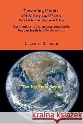 Governing Utoipa: Of Aliens and Earth Laurence R. Smith 9781365742323