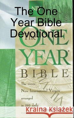 The One Year Bible Devotional Richard P. Swift 9781365744709