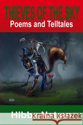 Thieves of the Sky: Poems and Telltales Hibba Natour   9781365745447