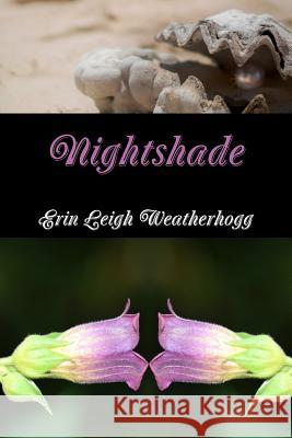 Nightshade Erin Leigh Weatherhogg 9781365746109 Lulu.com