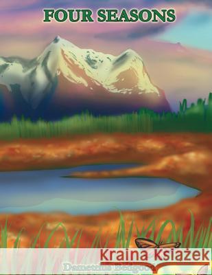 Four Seasons Dametrius Bedgood 9781365752469 Lulu.com