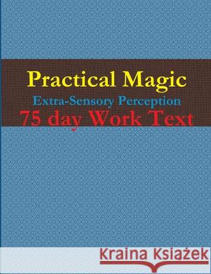 Practical Magic III Hermetic Order of the Phoenix School of Metaphysics DWClearyIV 9781365760938