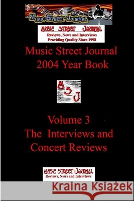 Music Street Journal: 2004 Year Book: Volume 3 - The Interviews and Concert Reviews Gary Hill 9781365772467 Lulu.com