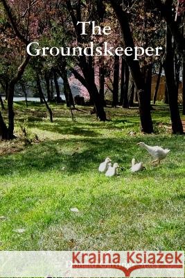 The Groundskeeper Don Stacy 9781365788116