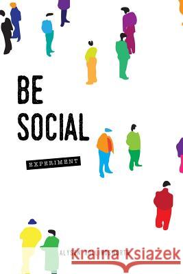 Be Social Experiment Alyson Hollingsworth 9781365796203