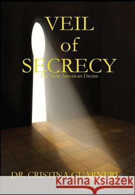 Veil of Secrecy Dr Cristina Guarneri 9781365797491