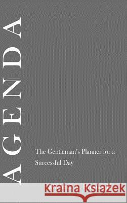 Agenda: the Gentlemen's Planner for a Successful Day Michael Brooks 9781365801860