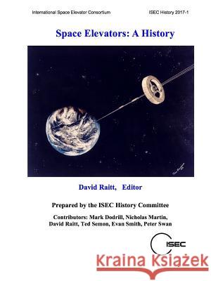 Space Elevators: A History David Raitt 9781365806711