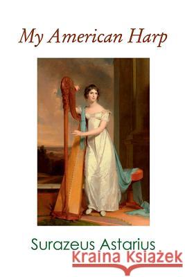 My American Harp Surazeus Astarius 9781365807145 Lulu.com