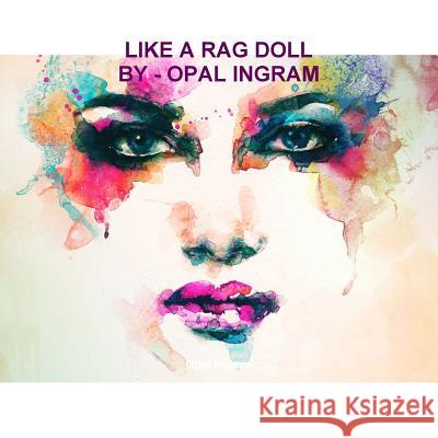 Like A Rag Doll Opal Ingram 9781365809262