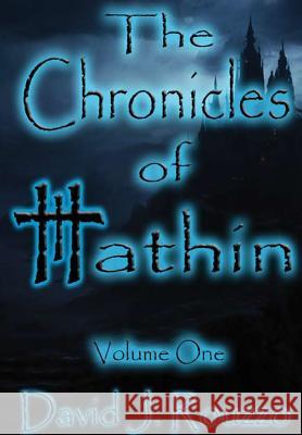 The Chronicles of Hathin Volume One David J. Rouzzo 9781365811272 Lulu.com