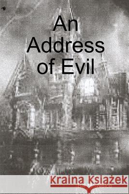 An Address of Evil Bill M 9781365818554 Lulu.com