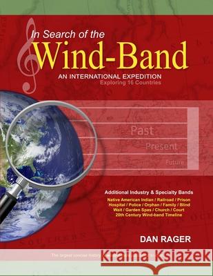 In Search of the Wind-band Rager, Dan 9781365822599 Lulu.com