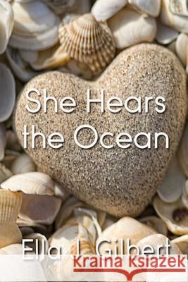 She Hears the Ocean Ella Gilbert 9781365827990