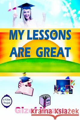 My Lessons Are Great Gizel Hazan 9781365835070 Lulu.com