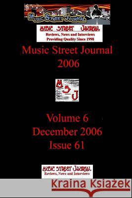 Music Street Journal 2006: Volume 6 - December 2006 - Issue 61 Gary Hill 9781365836602