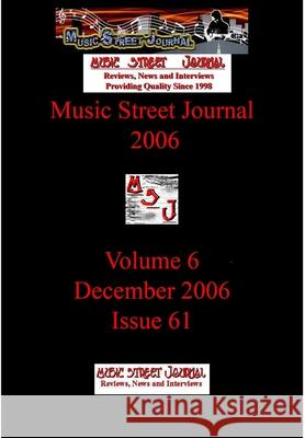 Music Street Journal 2006: Volume 6 - December 2006 - Issue 61 Hardcover Edition Gary Hill 9781365836626 Lulu.com