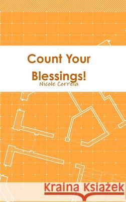 Count Your Blessings! Nicole Correia 9781365838255