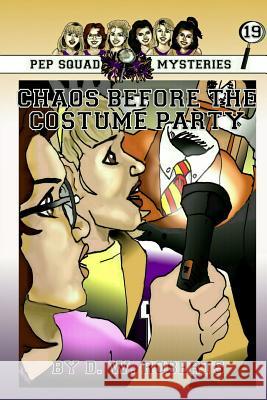 Pep Squad Mysteries #19: Chaos Before the Costume Party Dw Roberts 9781365840173 Lulu.com