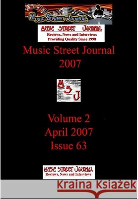 Music Street Journal 2007: Volume 2 - April 2007 - Issue 63 Hardcover Edition Gary Hill 9781365844348 Lulu.com