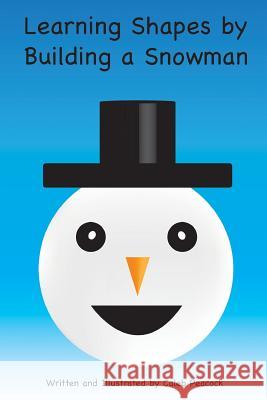 Learning Shapes by Building a Snowman Caleb Peacock 9781365854934