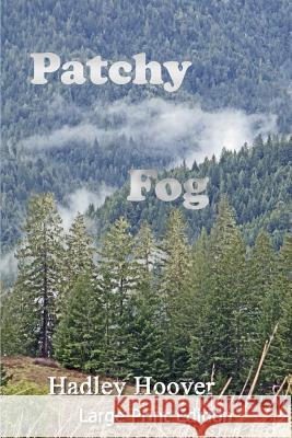 Patchy Fog (LP) Hadley Hoover 9781365865589 Lulu.com