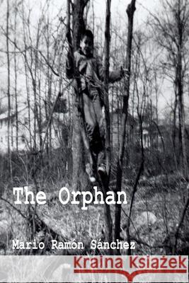 The Orphan Mario Ramon Sanchez 9781365866999