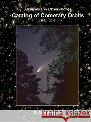 Catalog of Cometary Orbits Clay Sherrod 9781365869860