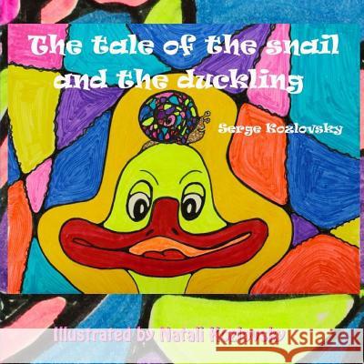 Snail and Duckling Serge Kozlovsky 9781365877285