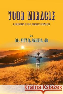 Your Miracle Jr. Dr Levy Q. Barnes 9781365886676