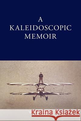 A Kaleidoscopic Memoir Will Howard 9781365893520