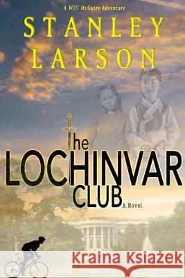 The Lochinvar Club Stanley Larson 9781365897511