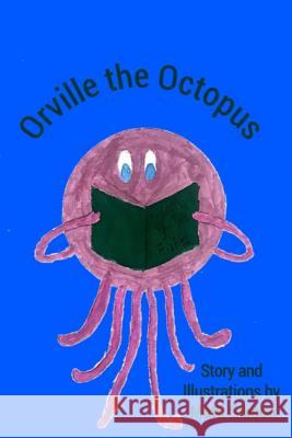 Orville the Octopus Matti Gibson 9781365904608