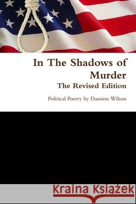 In The Shadows of Murder The Revised Edition Damion Wilson 9781365905926 Lulu.com