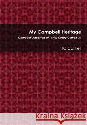 My Campbell Heritage Tc Cottrell 9781365910906 Lulu.com