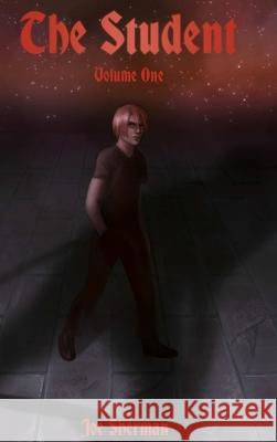 The Student Volume One Joe Sherman 9781365927911 Lulu.com