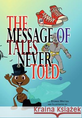 The Message of Tales Never Told Edwin Gilven 9781365941283 Lulu.com